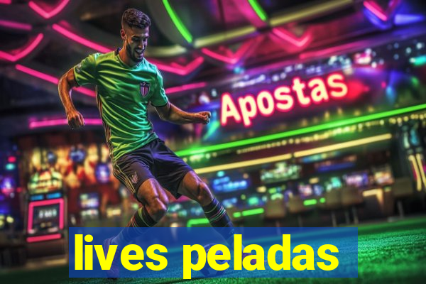 lives peladas